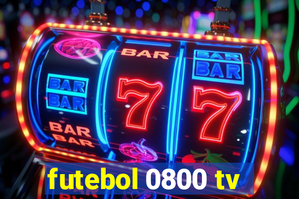 futebol 0800 tv